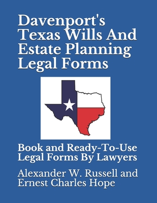Davenport's Texas Wills And Estate Planning Legal Forms By Ernest Charles Hope, Alex William Russell Cover Image