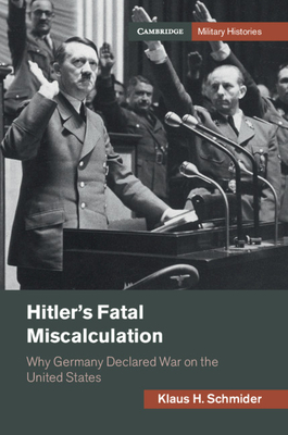 Hitler's Fatal Miscalculation (Cambridge Military Histories)