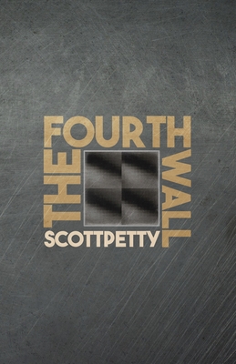 The Fourth Wall By Scott Petty Cover Image