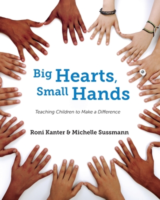 Big Hearts, Small Hands: Teaching Children to Make a Difference Cover Image