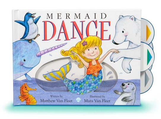 Mermaid Dance By Matthew Van Fleet, Mara Van Fleet (Illustrator) Cover Image