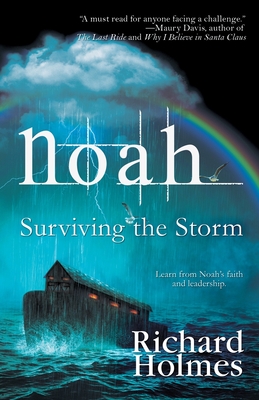 Noah: Surviving the Storm By Richard Holmes Cover Image