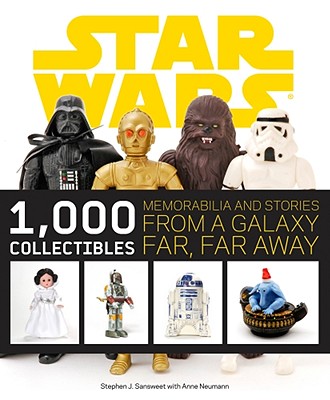 Star Wars: 1,000 Collectibles: Memorabilia and Stories from a Galaxy Far, Far Away Cover Image