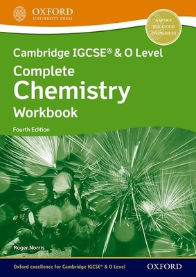 Cambridge Igcse(r) & O Level Complete Chemistry Workbook Fourth Edition By Roger Norris Cover Image