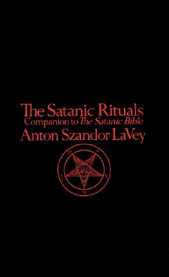 Satanic Rituals By Anton La Vey Cover Image