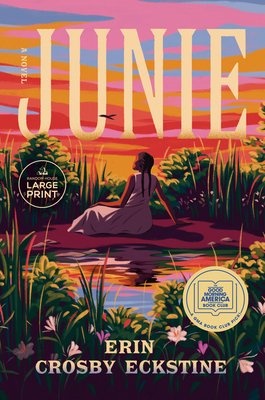 Junie: A GMA Book Club Pick: A Novel By Erin Crosby Eckstine Cover Image