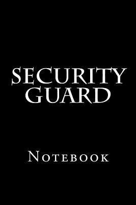 Security Guard: Notebook, 150 ined pages, softcover, 6 x 9 Cover Image