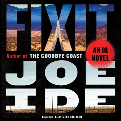 Fixit: An IQ Novel By Joe Ide, Zeno Robinson (Read by) Cover Image