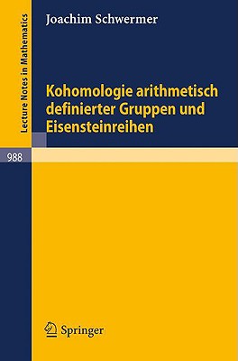 Kohomologie Arithmetisch Definierter Gruppen Und Eisensteinreihen (Lecture Notes in Mathematics #988) Cover Image