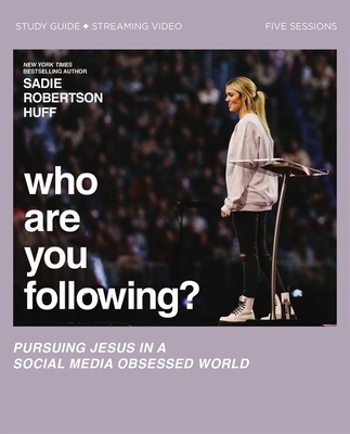 Who Are You Following? Bible Study Guide Plus Streaming Video: Pursuing Jesus in a Social Media Obsessed World Cover Image