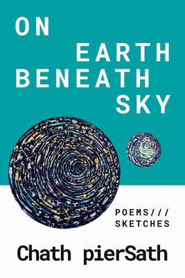 On Earth Beneath Sky: Poems and Sketches By Chath Piersath Cover Image