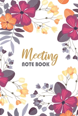 Meeting Note Book: Business Agenda Organizer For Meeting Record 6