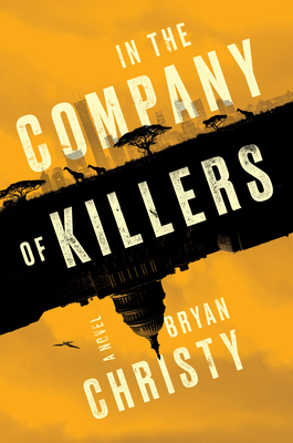 In the Company of Killers By Bryan Christy Cover Image