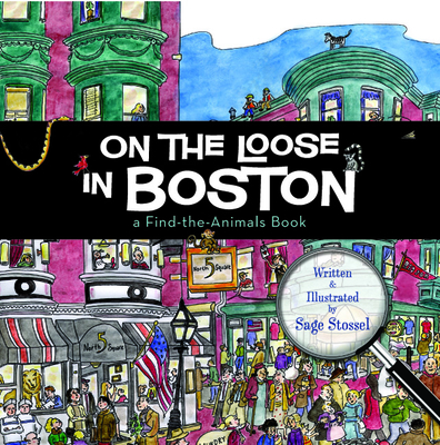 On the Loose in Boston: A Find-The-Animals Book (Find the Animals)