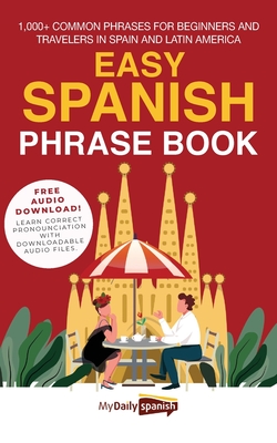Easy Spanish Phrase Book: 1,000+ Common Phrases for Beginners and Travelers in Spain and Latin America Cover Image