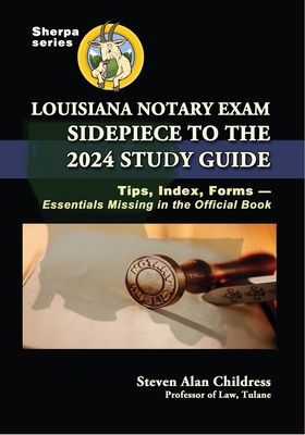 Louisiana Notary Exam Sidepiece to the 2024 Study Guide: Tips, Index, Forms-Essentials Missing in the Official Book Cover Image