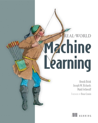 Real-World Machine Learning By Henrik Brink, Joseph Richards, Mark Fetherolf Cover Image