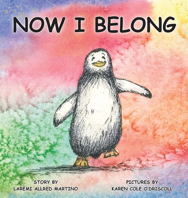 Now I Belong By Laremi A. Martino, Karen C. O'Driscoll (Illustrator) Cover Image