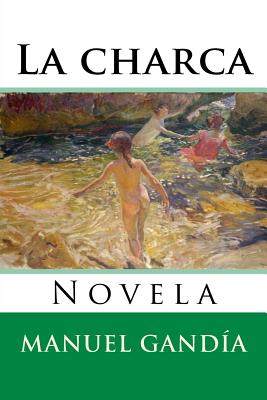 La charca: Novela (Nuestramerica #16)