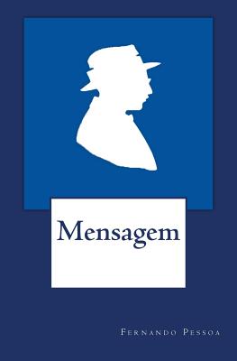 Mensagem: edição original de 1934 By Fernando Pessoa Cover Image