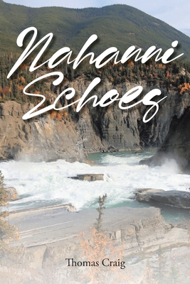 Nahanni Echoes By Thomas Craig Cover Image