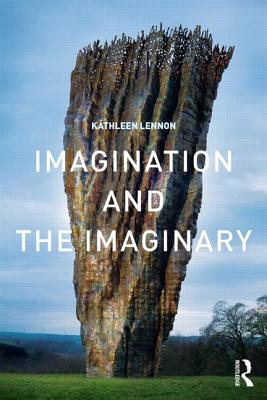 Imagination and the Imaginary By Kathleen Lennon Cover Image