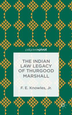 The Indian Law Legacy of Thurgood Marshall (Palgrave Pivot) Cover Image
