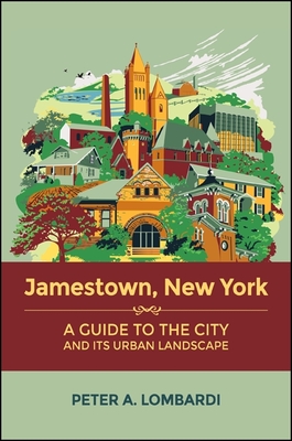 Jamestown, New York: A Guide to the City and Its Urban Landscape (Excelsior Editions) Cover Image