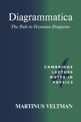 Diagrammatica: The Path to Feynman Diagrams (Cambridge Lecture Notes in Physics #4) Cover Image