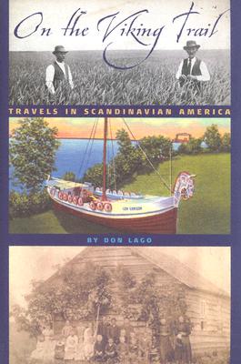 On the Viking Trail: Travels in Scandinavian America By Don Lago Cover Image