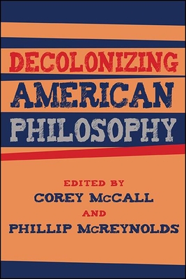 Decolonizing American Philosophy (Suny Series) Cover Image