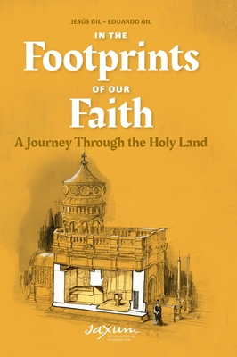 In the Footprints of Our Faith: A Journey Through the Holy Land Cover Image