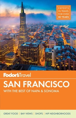 Fodor's San Francisco: With the Best of Napa & Sonoma (Full-Color Travel Guide #29) Cover Image