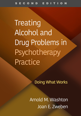 Treating Alcohol and Drug Problems in Psychotherapy Practice: Doing What Works Cover Image