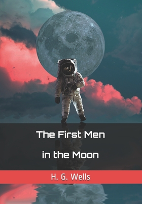 The First Men in the Moon