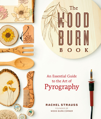 Pyrography for Beginners: A Step by Step Guide to Craft 15 Awesome Wood  Burning Art, Patterns and Projects with Essential Woodburning Tips and  Tools 