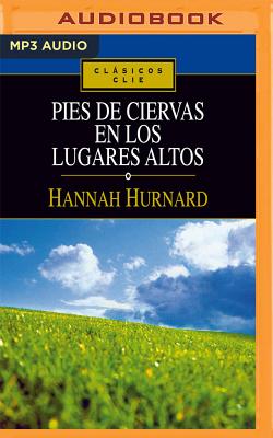 Pies de Ciervas En Los Lugares Altos By Hannah Hurnard, Pili Paneque (Read by) Cover Image