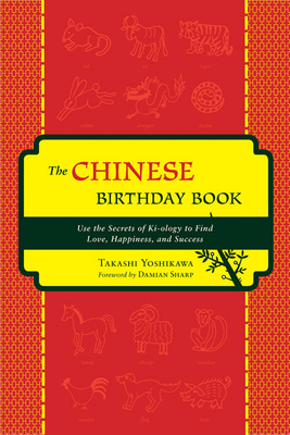 Chinese Birthday Book: How to Use the Secrets of Kiology to Find 