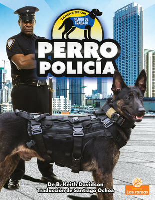 Perro Policía (Police Dog) By B. Keith Davidson Cover Image