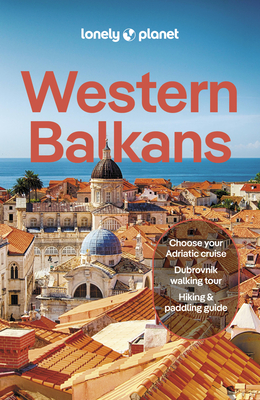 Lonely Planet Western Balkans 4 (Travel Guide) By Lonely Planet Cover Image