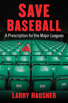 Save Baseball: A Prescription for the Major Leagues Cover Image