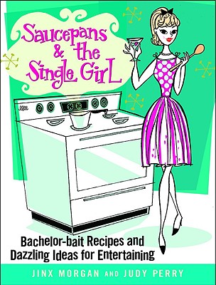 Saucepans & the Single Girl By Jinx Morgan, Judy Perry Cover Image