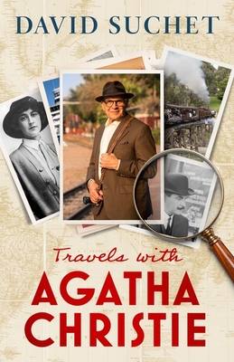 Travels with Agatha Christie By David Suchet Cover Image