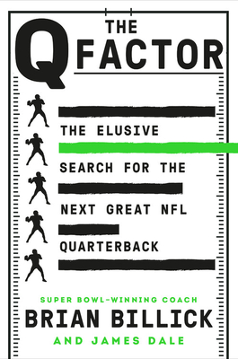 The Q Factor The Elusive Search For The Next Great Nfl Quarterback Hardcover Bookpeople