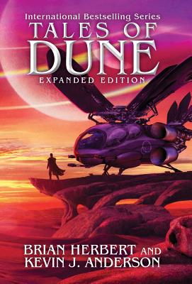 Tales of Dune: Expanded Edition By Brian Herbert, Kevin J. Anderson Cover Image