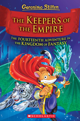 The Keepers of the Empire (Geronimo Stilton and the Kingdom of Fantasy #14): The Keepers of the Empire (Geronimo Stilton and the Kingdom of Fantasy #14) Cover Image