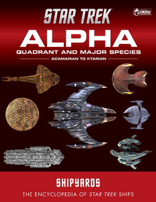 Star Trek Shipyards: Alpha Quadrant and Major Species Volume 1: Acamarian to Ktarian Cover Image