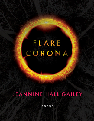 Flare, Corona By Jeannine Hall Gailey Cover Image