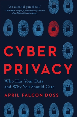 Cyber Privacy: Who Has Your Data and Why You Should Care Cover Image