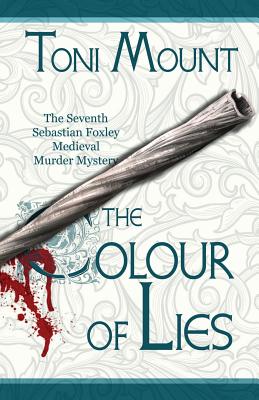 The Colour of Lies: A Sebastian Foxley Medieval Murder Mystery (Sebastian Foxley Medieval Mystery #7) Cover Image